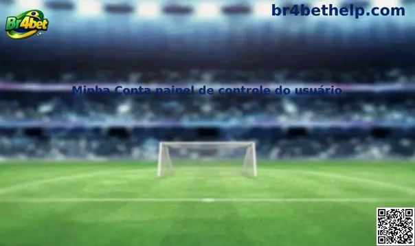Minha Conta painel de controle do usuário Br4bet