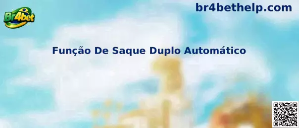 Função De Saque Duplo Automático Br4bet Aviatrix