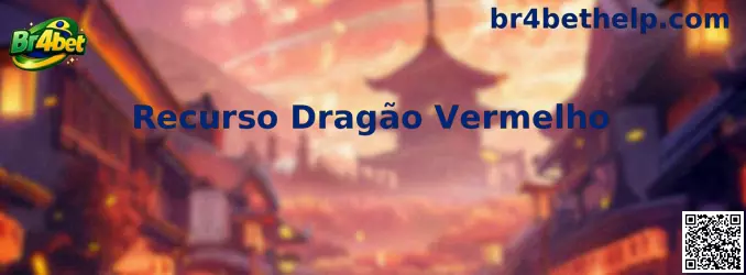 Recurso Dragão Vermelho Br4bet