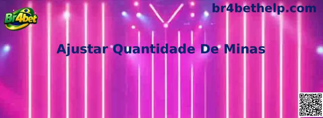 Ajustar Quantidade De Minas no Br4bet Mines