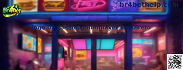 Jogo De Cassino Multiplayer Em Direto na Br4bet